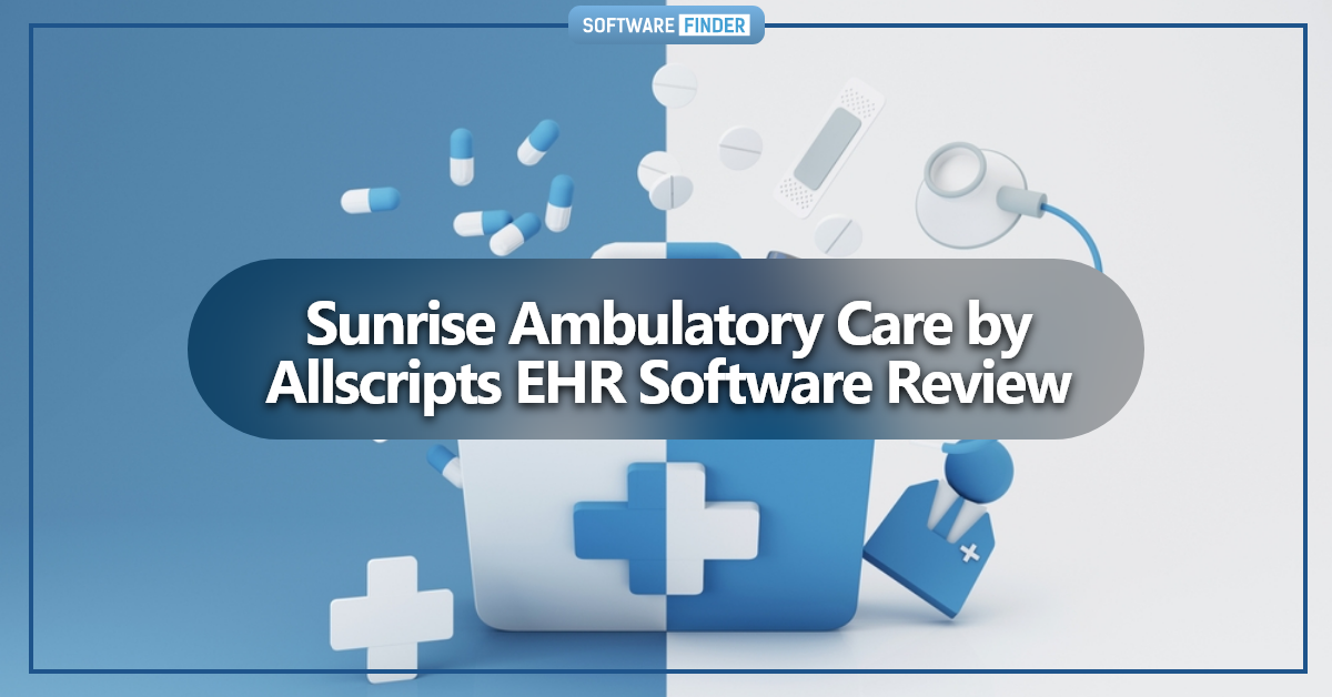 Sunrise Ambulatory Care by Allscripts EHR Software Review