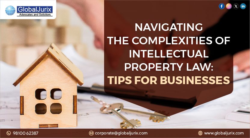 Navigating Intellectual Property Law: What You Need to Know